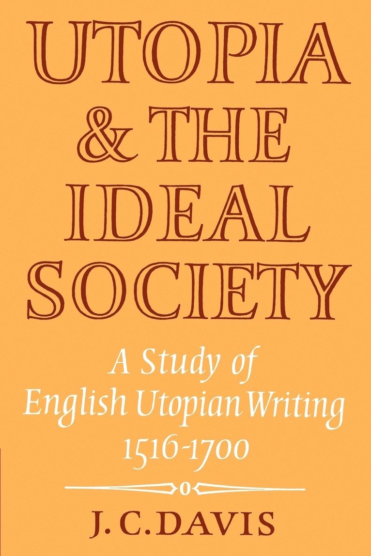 J. C. Davis - Utopia and the Ideal Society, Häftad