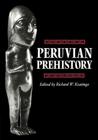 Richard W. Keatinge - Peruvian Prehistory, Häftad