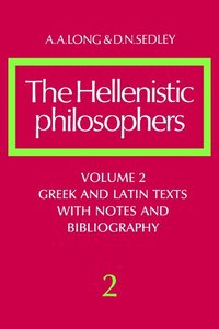 bokomslag The Hellenistic Philosophers: Volume 2, Greek and Latin Texts with Notes and Bibliography