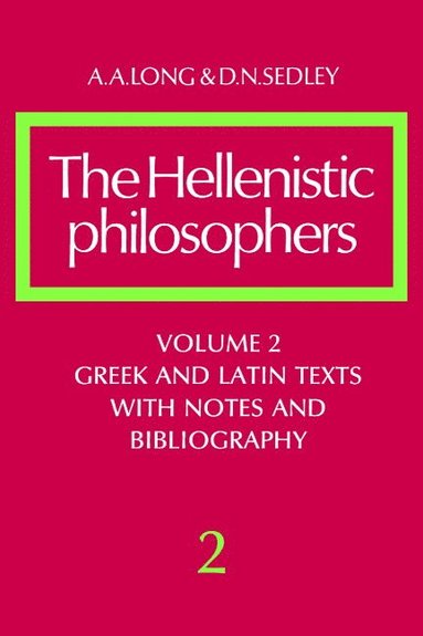 bokomslag The Hellenistic Philosophers: Volume 2, Greek and Latin Texts with Notes and Bibliography