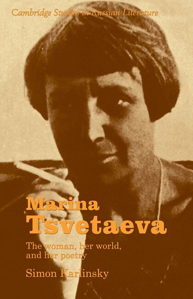 Simon Karlinsky, Catriona Kelly, Anthony Cross - Marina Tsvetaeva, Häftad