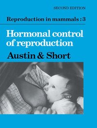 bokomslag Reproduction in Mammals: Volume 3, Hormonal Control of Reproduction