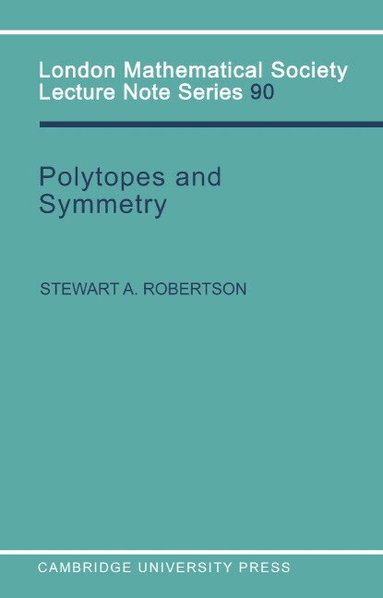 Stewart A. Robertson, J. W. S. Cassels, N. J. Hitchin - Polytopes and Symmetry, Häftad
