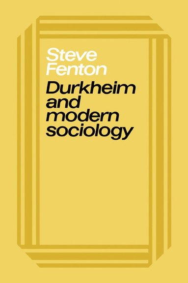 Steve Fenton - Durkheim and Modern Sociology, Häftad