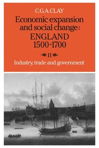 bokomslag Economic Expansion and Social Change: England 1500-1700: Volume 2, Industry, Trade and Government