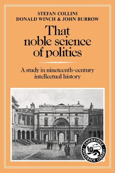 Stefan Collini, Donald Winch, John Burrow - That Noble Science of Politics, Häftad