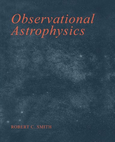 Robert C. Smith - Observational Astrophysics, Häftad