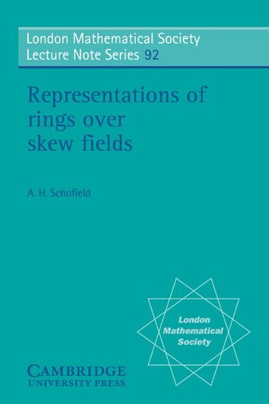 A. H. Schofield, N. J. Hitchin - Representations of Rings over Skew Fields, Häftad