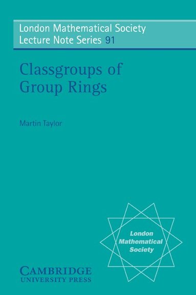 Martin Taylor, Martin J. Taylor - Classgroups of Group Rings, Häftad