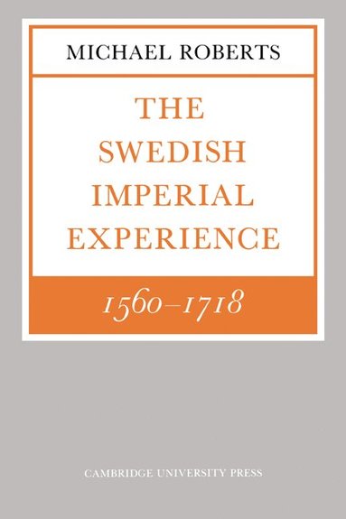 bokomslag The Swedish Imperial Experience 1560-1718