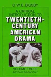 bokomslag A Critical Introduction to Twentieth-Century American Drama: Volume 3, Beyond Broadway