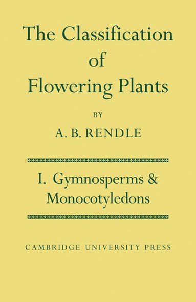 bokomslag The Classification of Flowering Plants: Volume 1, Gymnosperms and Monocotyledons