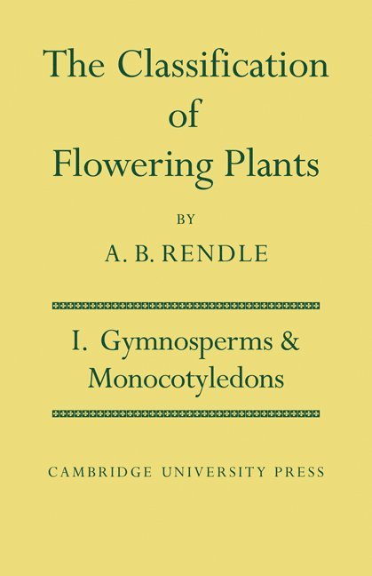 The Classification of Flowering Plants: Volume 1, Gymnosperms and Monocotyledons 1
