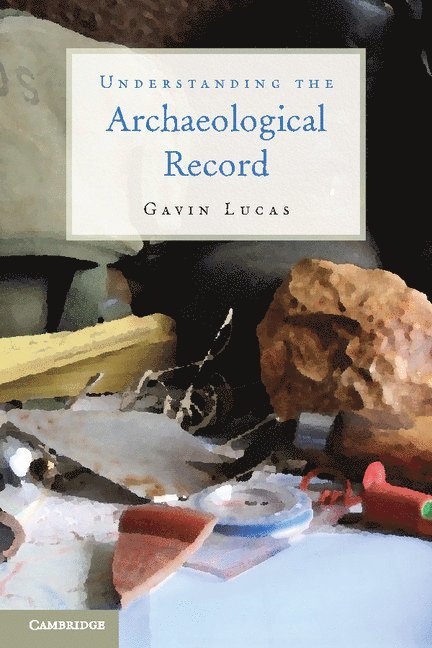 Understanding the Archaeological Record 1
