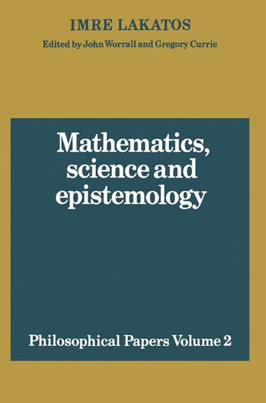 Imre Lakatos, John Worrall, Gregory Currie - Mathematics, Science and Epistemology: Volume 2, Philosophical Papers, Häftad
