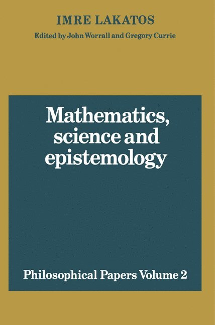 Imre Lakatos, John Worrall, Gregory Currie, J. Worrall - Mathematics, Science and Epistemology: Volume 2, Philosophical Papers, Häftad