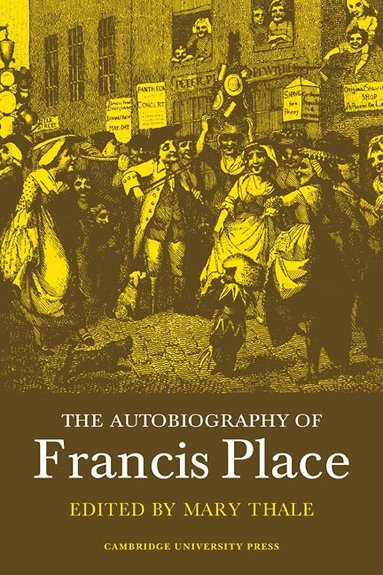 M. Thale, Mary Thale - The Autobiography of Francis Place, Häftad