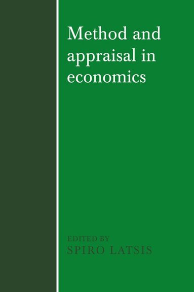 Latsis, Spiro J. Latsis - Method and Appraisal in Economics, Häftad