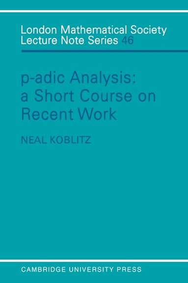 Neal Koblitz, J. W. S. Cassels, N. J. Hitchin - P-adic Analysis, Häftad