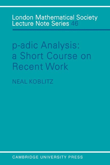 P-Adic Analysis: A Short Course on Recent Work