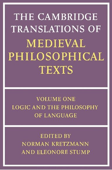 Norman Kretzmann, Eleonore Stump - The Cambridge Translations of Medieval Philosophical Texts: Volume 1, Logic and the Philosophy of Language, Häftad