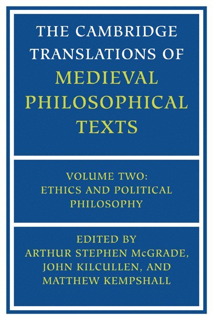 The Cambridge Translations of Medieval Philosophical Texts: Volume 2, Ethics and Political Philosophy