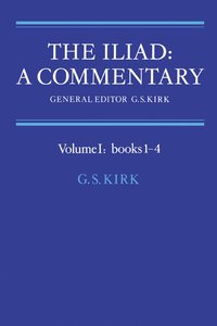 bokomslag The Iliad: A Commentary: Volume 1, Books 1-4