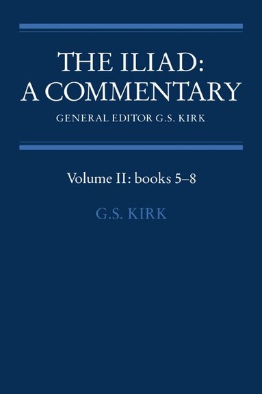 Homer, G. S. Kirk, G. S. Kirk - The Iliad: A Commentary: Volume 2, Books 5-8, Häftad