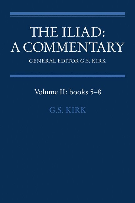 Homer, G. S. Kirk, G. S. Kirk - The Iliad: A Commentary: Volume 2, Books 5-8, Häftad