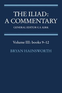 bokomslag The Iliad: A Commentary: Volume 3, Books 9-12