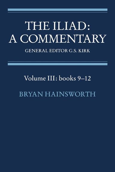 Jack C. Richards, Homer, Bryan Hainsworth - The Iliad: A Commentary: Volume 3, Books 9-12, Häftad