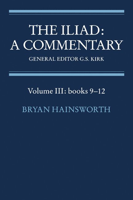 The Iliad: A Commentary: Volume 3, Books 9-12 1