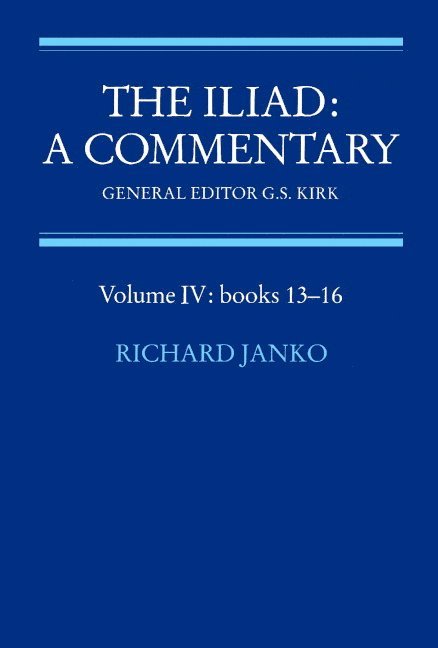 The Iliad: A Commentary: Volume 4, Books 13-16 1
