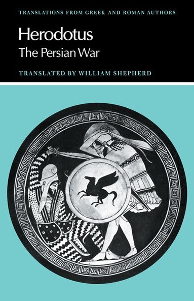 Herodotus, William Shepherd - Herodotus: The Persian War, Häftad