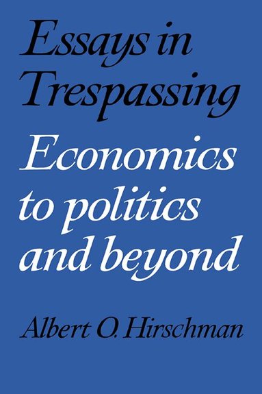 Albert O. Hirschman - Essays in Trespassing, Häftad