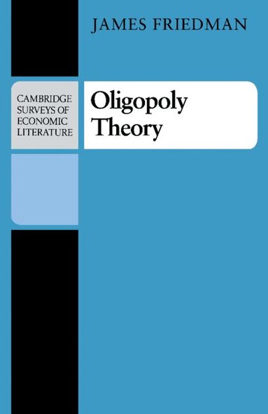 James Friedman - Oligopoly Theory, Häftad