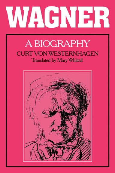 Curt von Westernhagen - Wagner: A Biography, Häftad