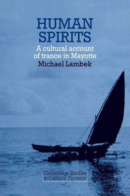 Human Spirits: A Cultural Account of Trance in Mayotte 1