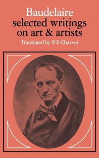bokomslag Baudelaire: Selected Writings on Art and Artists