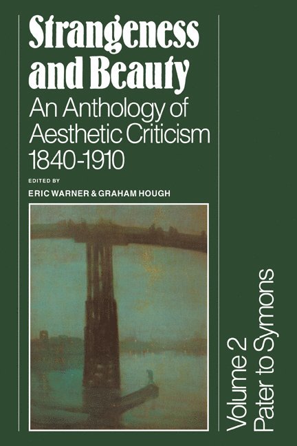 Strangeness and Beauty: Volume 2, Pater to Symons 1