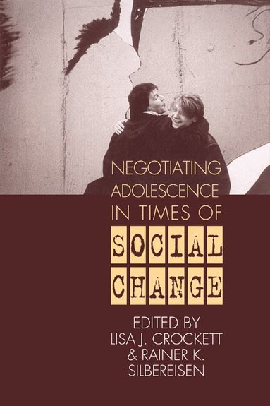 Lisa J. Crockett, Rainer K. Silbereisen - Negotiating Adolescence in Times of Social Change, Häftad