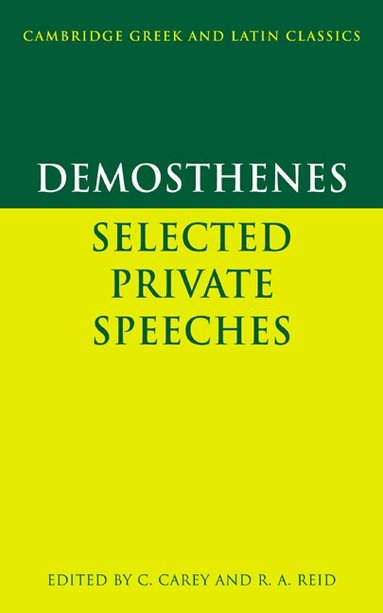 Demosthenes, C. Carey, R. A. Reid - Demosthenes: Selected Private Speeches, Häftad