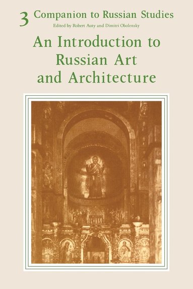 bokomslag Companion to Russian Studies: Volume 3, An Introduction to Russian Art and Architecture