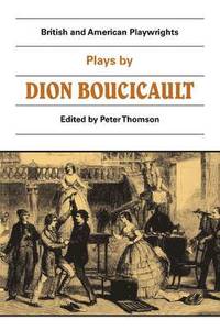 bokomslag Plays by Dion Boucicault