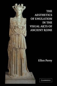 bokomslag The Aesthetics of Emulation in the Visual Arts of Ancient Rome