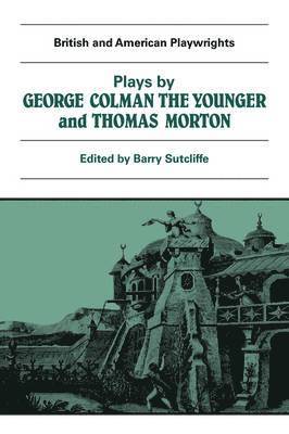 George Colman, Barry Sutcliffe - Plays by George Colman the Younger and Thomas Morton, Häftad