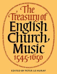 bokomslag The Treasury of English Church Music 1545-1650