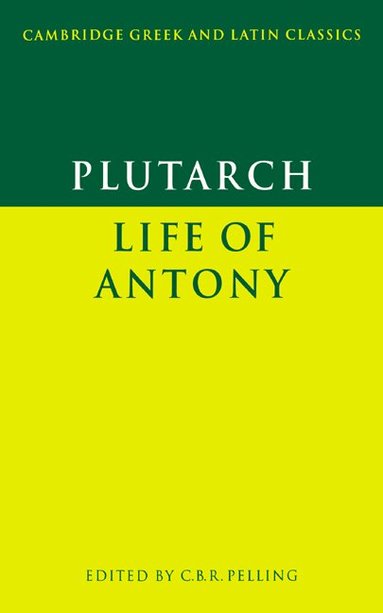Plutarch, C. B. R. Pelling - Plutarch: Life of Antony, Häftad