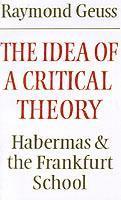The Idea of a Critical Theory 1