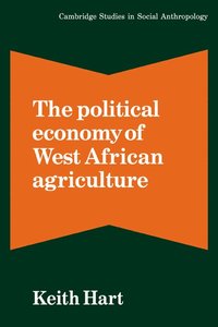 bokomslag The Political Economy of West African Agriculture